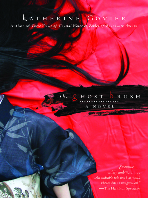 Title details for The Ghost Brush by Katherine Govier - Available